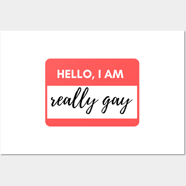 Hello I am really gay Wall Art by schri84